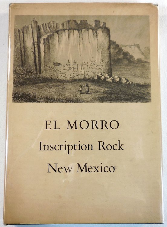 El Morro Inscription Rock, New Mexico. The Rock Itself, the Inscriptions Thereon, and the Travelers Who Made Them