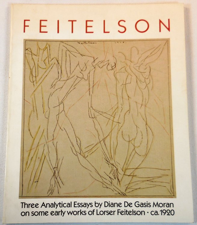 Feitelson. Three Analytical Essays By Diane De Gasis Moran on Some Early Works of Lorser Feitelson ca. 1920