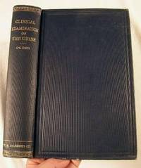 Clinical Examination of the Urine and Urinary Diagnosis. A Clinical Guide for the Use of Practitioners and Students of Medicine and Surgery