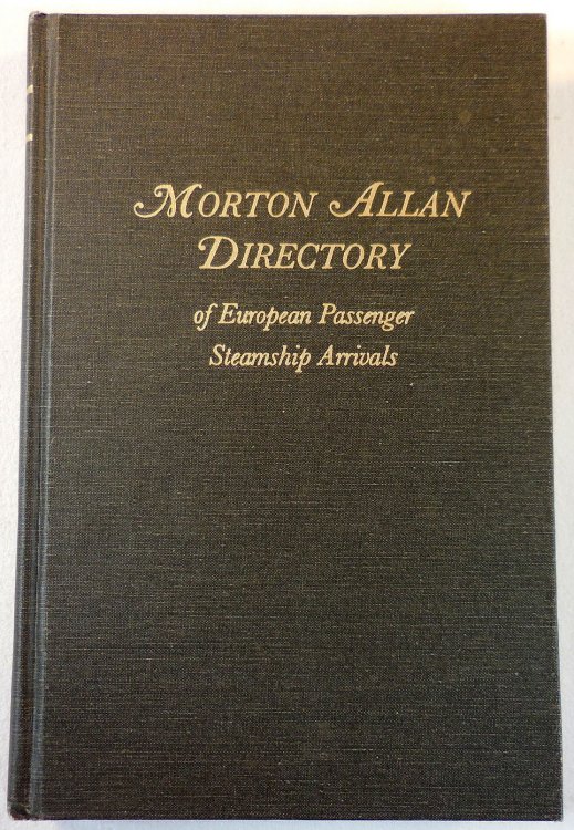 Morton Allan Directory of European Passenger Steamship Arrivals For the Years
