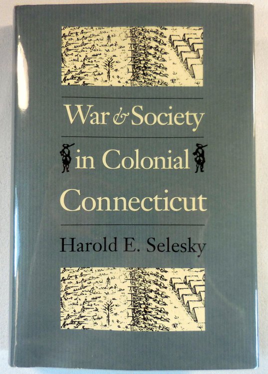 War and Society in Colonial Connecticut (Yale Historical Publications Series)
