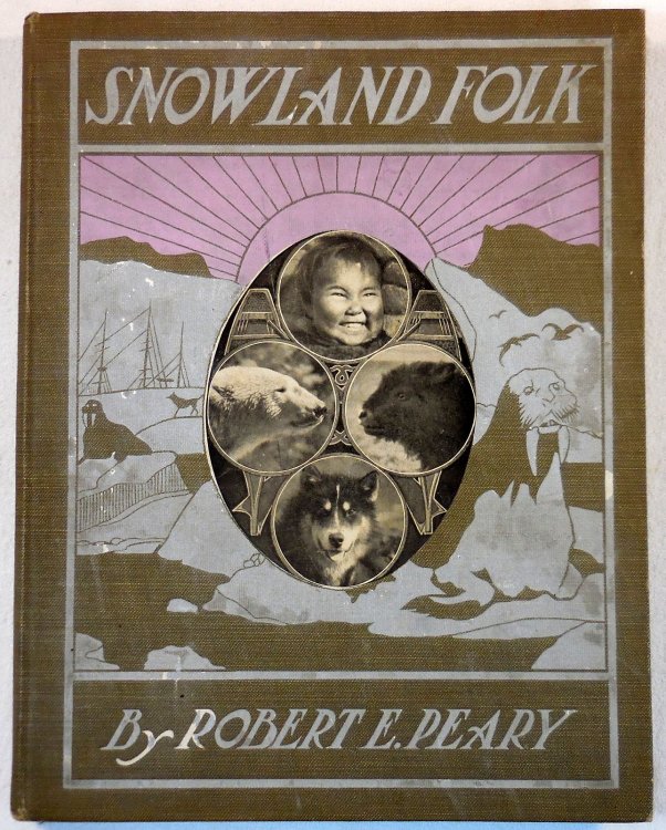Snowland Folk. The Eskimos, The Bears, The Dogs, The Musk Oxen, and Other Dwellers in the Frozen North