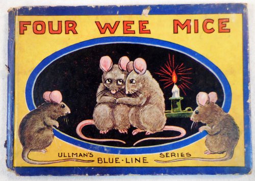 Four Wee Mice: A Story for Children. Ullman's Blue Line Series