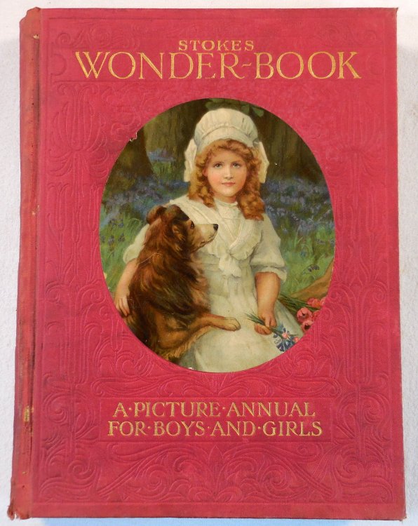 Stokes' Wonder Book. A Picture Annual for Boys and Girls