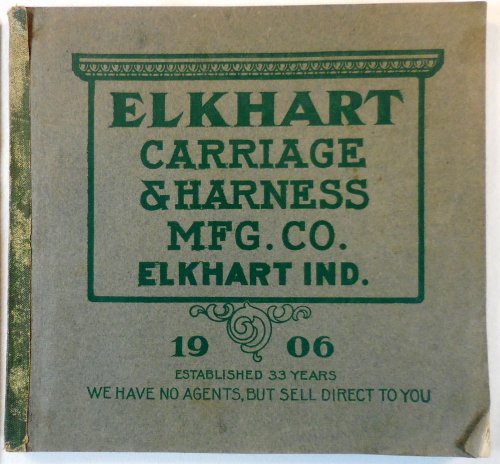 Elkart Carriage & Harness Mfg. Co. Catalog No. 57, 1906