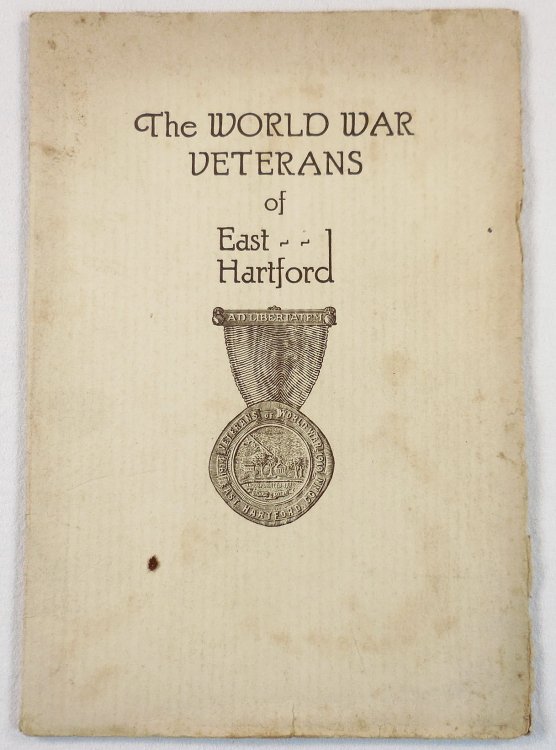 The World War Veterans of East Hartford: Reception and Celebration Held in Their Honor