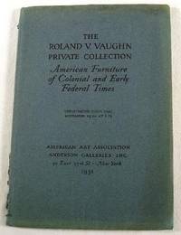 The Roland V. Vaughn Private Collection: American Furniture of Colonial and Early Federal Times. Auction Catalogue, Sale 3926