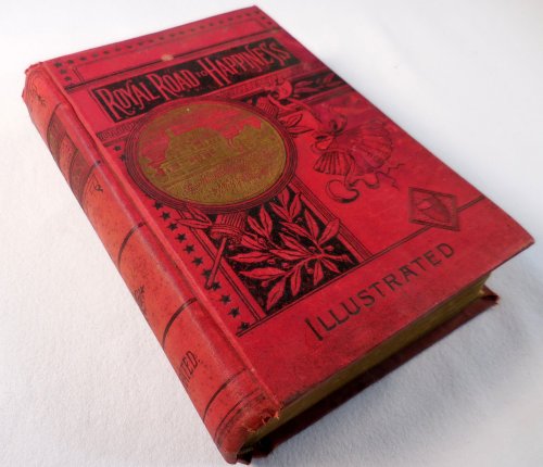 Royal Road to Happiness; or The Picture Preacher. A Book of Pictures, Fables, Allegories and Anecdotes