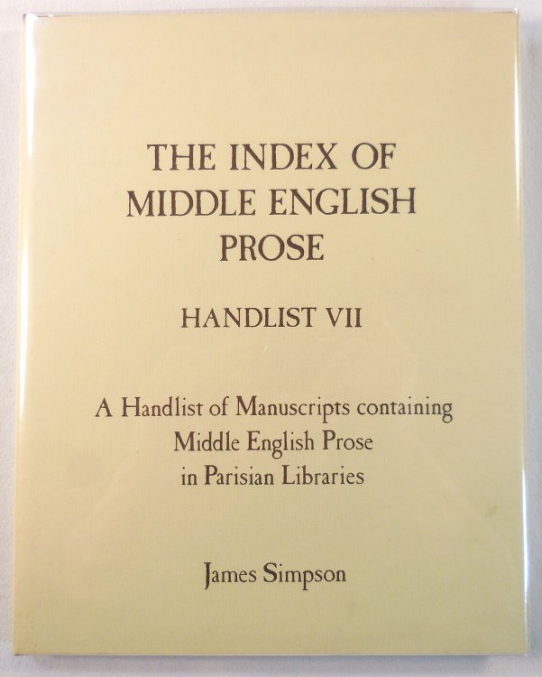 The Index of Middle English Prose: Handlist VI. A Handlist of Manuscripts Containing Middle English Prose in Yorkshire Libraries and Archives