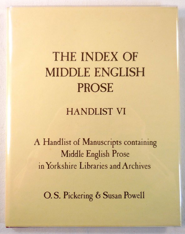 The Index of Middle English Prose: Handlist VI. A Handlist of Manuscripts Containing Middle English Prose in Yorkshire Libraries and Archives