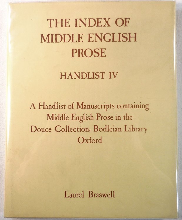 The Index of Middle English Prose: Handlist IV, a Handlist of Douce Manuscripts Containing Middle English Prose in the Bodleian Library, Oxford