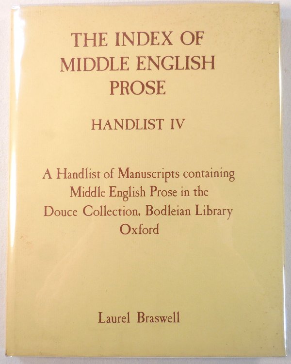The Index of Middle English Prose: Handlist IV, a Handlist of Douce Manuscripts Containing Middle English Prose in the Bodleian Library, Oxford