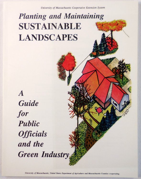 Planting and Maintaining Sustainable Landscapes : A Guide for Public Officials and the Green Industry