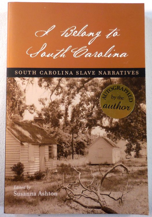 I Belong to South Carolina: South Carolina Slave Narratives