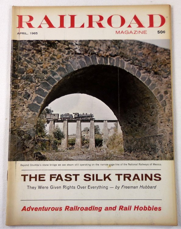 Railroad Magazine: Adventurous Railroading and Rail Hobbies. Vol. 76, No. 6, April 1965