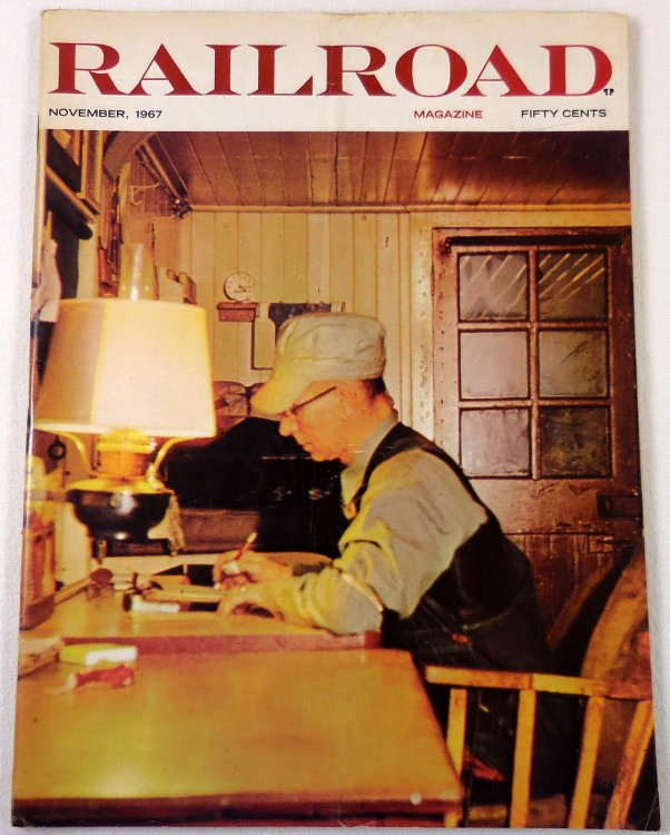 Railroad Magazine: Adventurous Railroading and Rail Hobbies. Vol. 82, No. 1 - November 1967