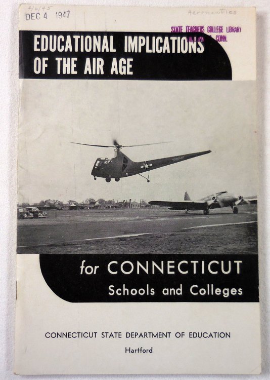 Educational Implications of the Air Age. Curriculum Laboratory Bulletin 10, Connecticut State Department of Education