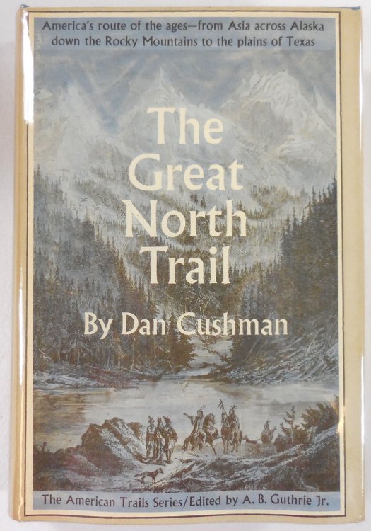 The Great North Trail: America's Route of the Ages. The American Trails Series