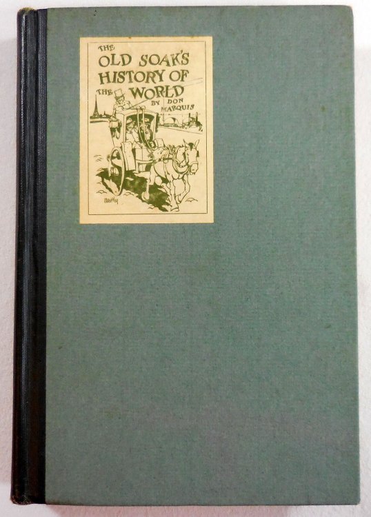 The Old Soak's History of the World. With Occasional Glances at Baycliff, L.I. And Paris, France