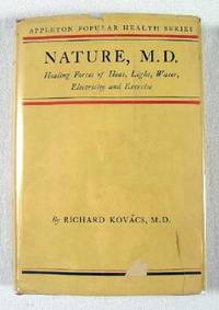 Nature, M.D. Healing Forces of Heat, Water, Light, Electricity and Exercise