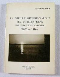 La Vielle Riviere-du-Loup Ses Vielles Gens Ses Vielles Choses (1673-1916)
