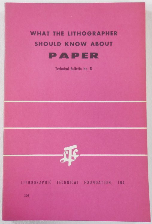 What the Lithographer Should Know About Paper. Technical Bulletin No. 8