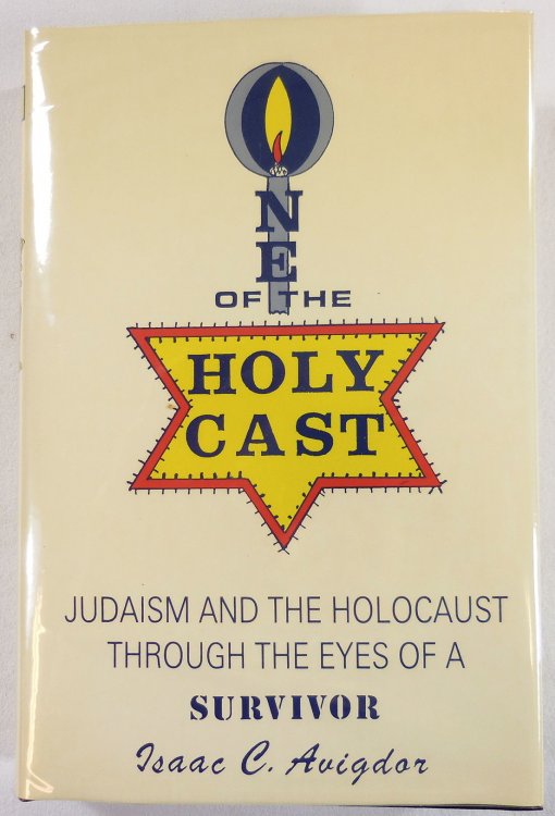 One of the Holy Cast : Judaism and the Holocaust Through the Eyes of a Survivor