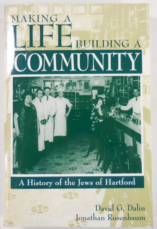 Making a Life, Building a Community: A History of the Jews of Hartford