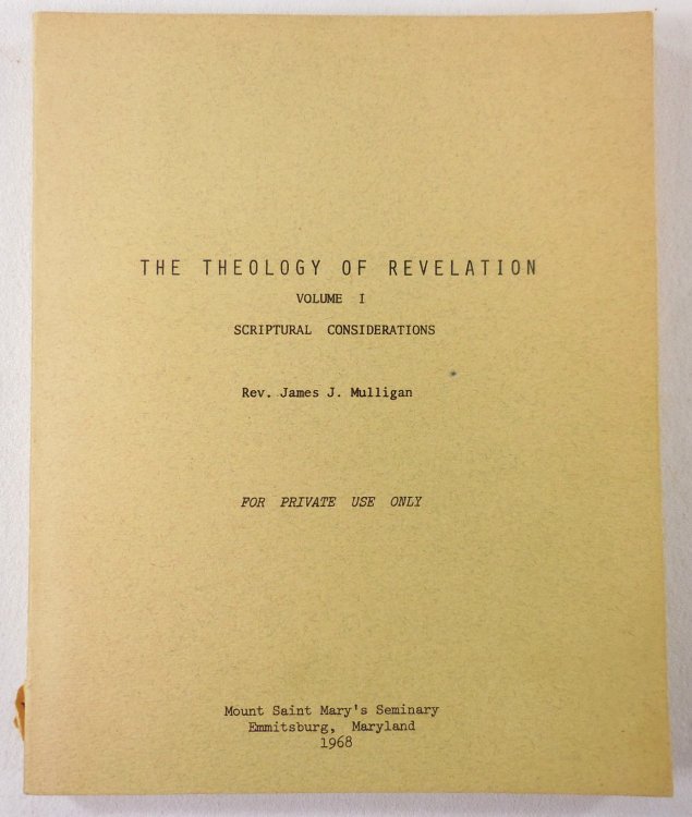 The Theology of Revelation. Volume I: Scriptural Considerations