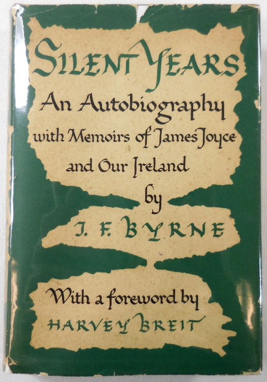 Silent Years: An Autobiography with Memoirs of James Joyce and Our Ireland