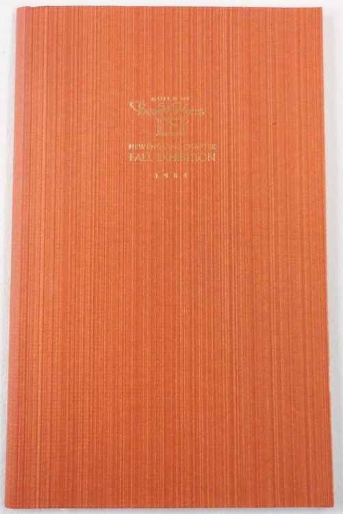 Guild of Book Workers New England Chapter Fall Exhibition. November 1-30, 1984