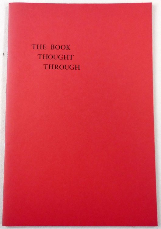 The Book Thought Through. Small Press Comes of Age in America. Contemporary Handmade Books in Limited Edition