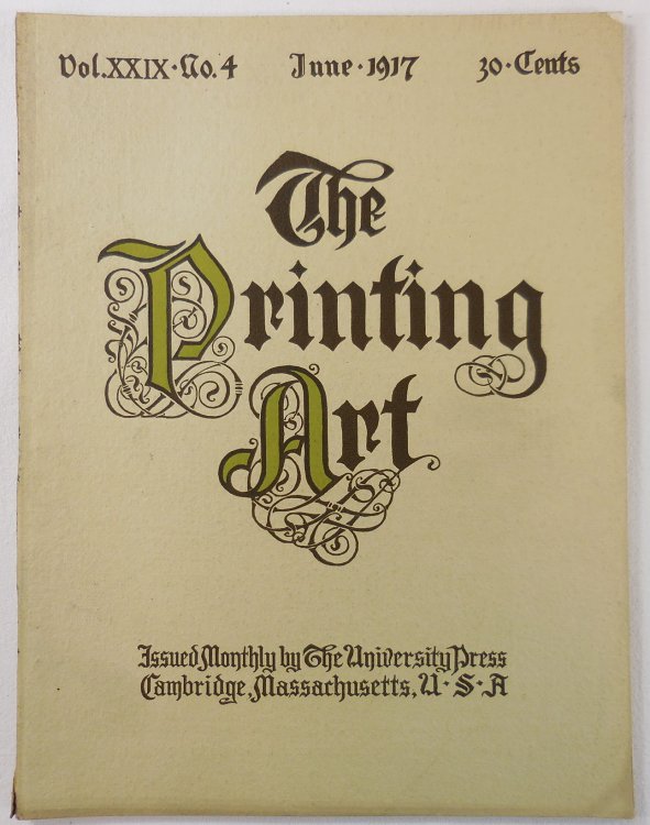 The Printing Art. Vol. XXIX, No. 4, June 1917. A Monthly Magazine of the Art of Printing and of the Allied Arts