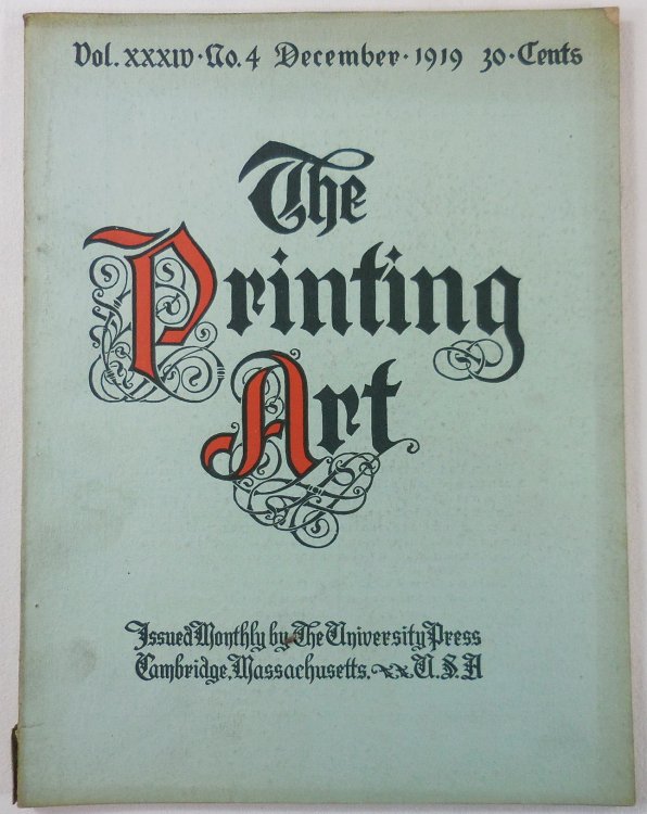 The Printing Art. Vol. XXXIV, No. 4, December 1919. A Monthly Magazine of the Art of Printing and of the Allied Arts