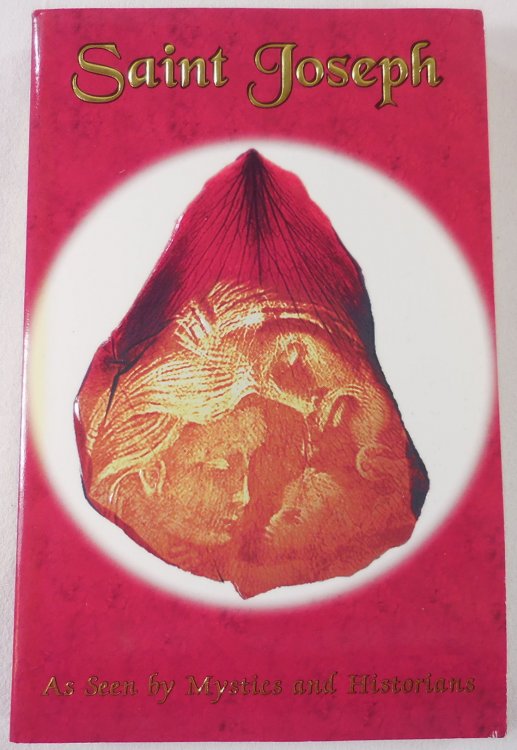 Saint Joseph: As Seen by Mystics and Historians