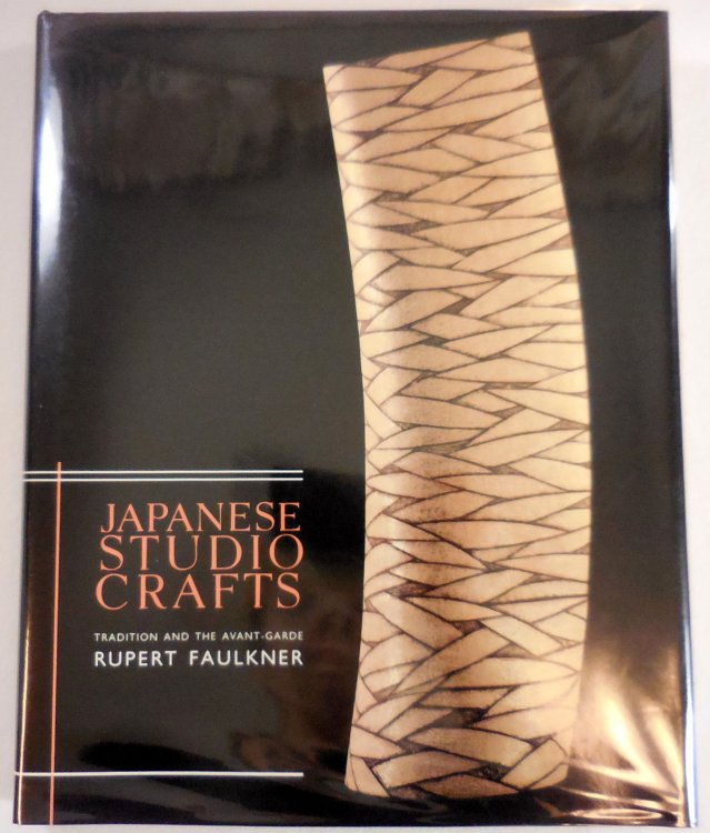 Japanese Studio Crafts: Tradition and the Avant-Garde