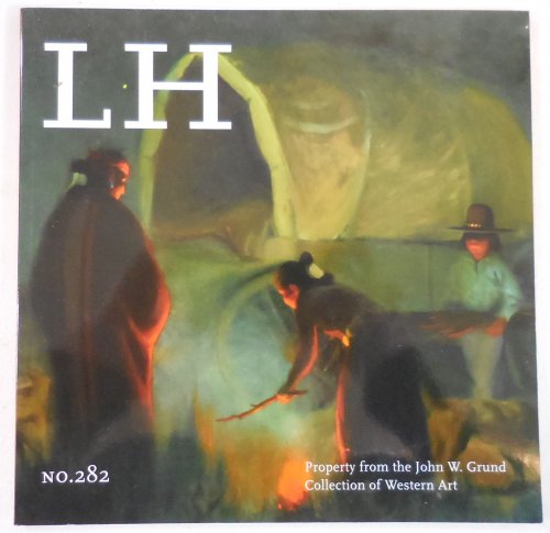 LH: Property from the John W. Grund Collection of Western Art. November 13, 2013. Leslie Hindman Auctioneers No. 282