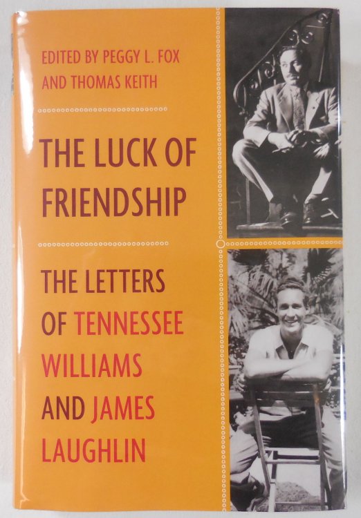 Image for The Luck of Friendship: The Letters of Tennessee Williams and James Laughlin The Luck of Friendship: The Letters of Tennessee Williams and James Laughlin