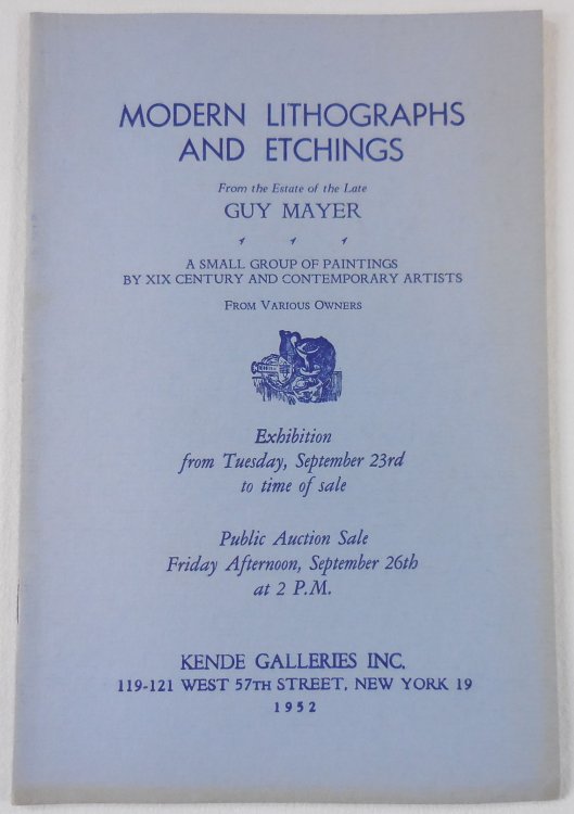 Modern Lithographs and Etchings from the Estate of the Late Guy Mayer. New York: September 26, 1952. Sale No. 498