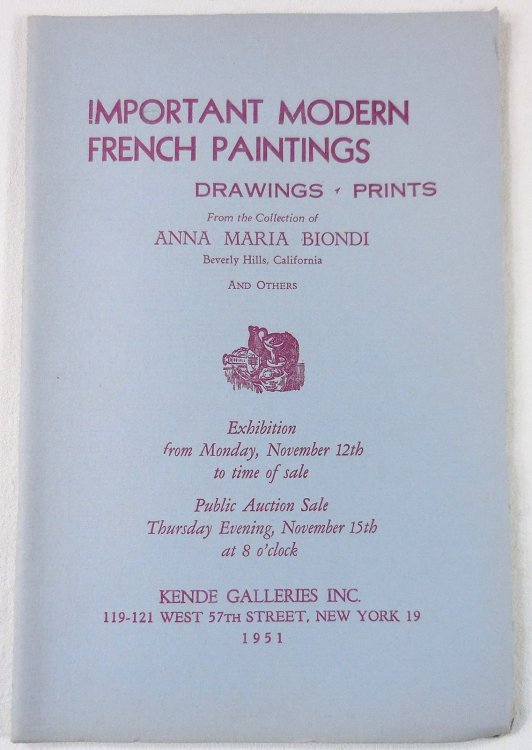 Important Modern French Paintings, Drawings, Prints. From the Collection of Anna Maria Biondi and Others. November 15, 1951. Sale No. 457