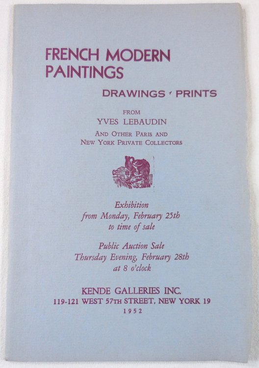 French Modern Paintings, Drawings, Prints. From Yves LeBaudin and Other Paris and New York Private Collectors. February 28, 1952. Sale No. 473