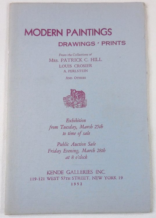 French Modern Paintings, Drawings, Prints. From the Collections of Mrs. Patrick C. Hill, Louis Crosier, A. Perlstein and Others. March 28, 1952. Sale No. 478