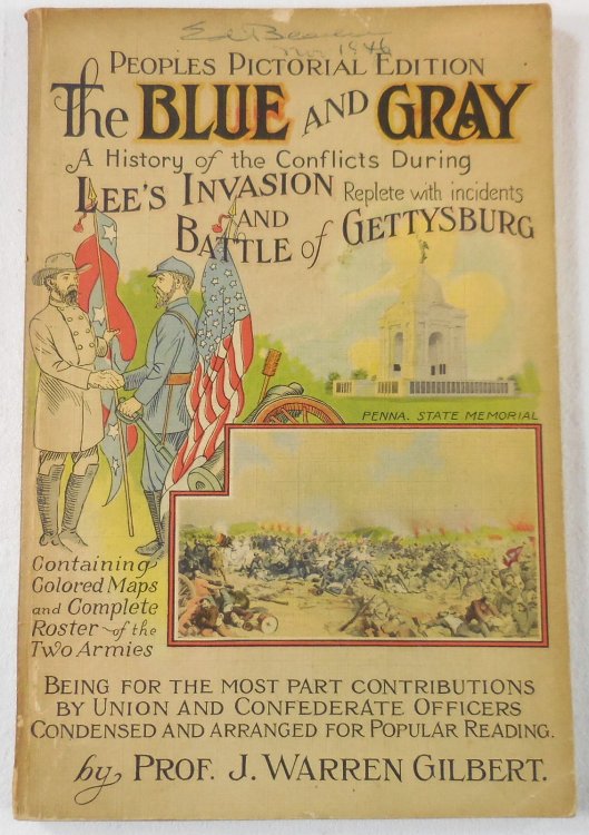 The Blue and Gray: A History of the Conflicts During Lee's Invasion and Battle of Gettysburg. People's Pictorial Edition
