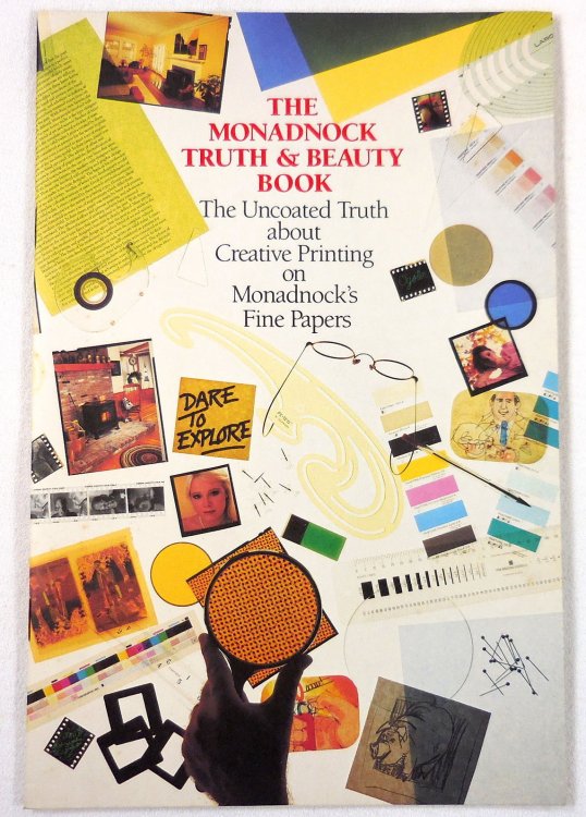 The Monadnock Truth & Beauty Book. The Uncoated Truth About Creative Printing on Monadnock's Fine Papers