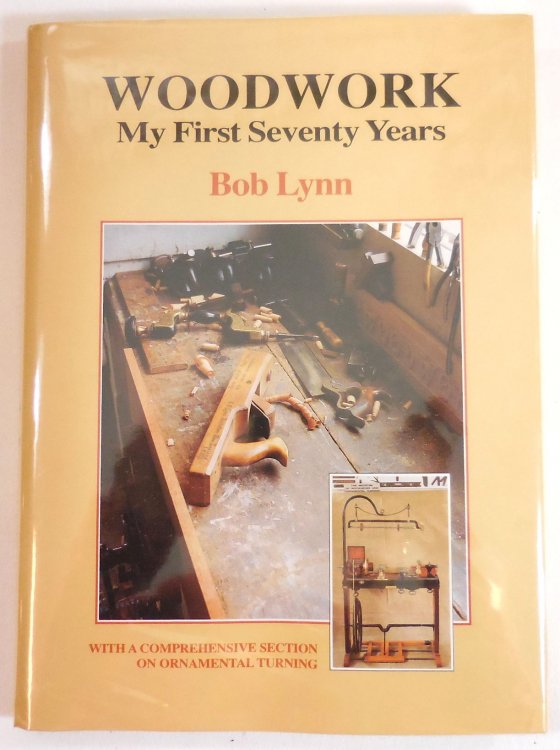 Woodwork - My First Seventy Years - With a Comprehensive Section on Ornamental Turning