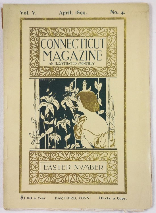 The Connecticut Magazine: An Illustrated Monthly. Vol. V, No. 4 - April, 1899