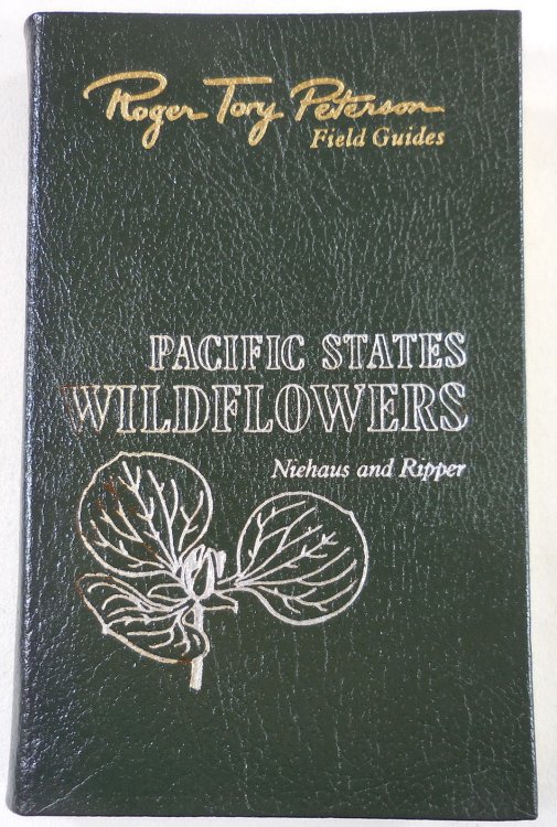 Pacific States Wildflowers. The Fiftieth Anniversary Edition, The Peterson Field Guide Series. Collector's Lifetime Edition