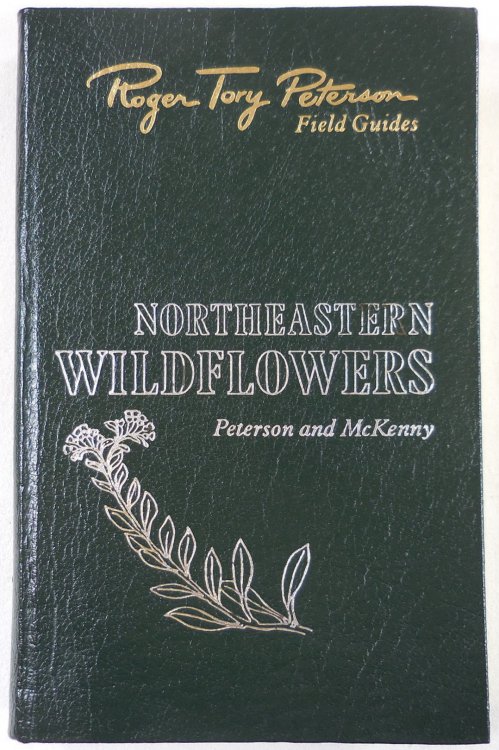 Northeastern Wildflowers (A Field Guide to Wildflowers). The Fiftieth Anniversary Edition, The Peterson Field Guide Series. Collector's Lifetime Edition