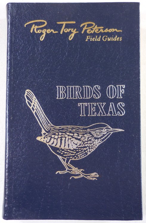 Birds of Texas and Adjacent States. The Fiftieth Anniversary Edition, The Peterson Field Guide Series. Collector's Lifetime Edition