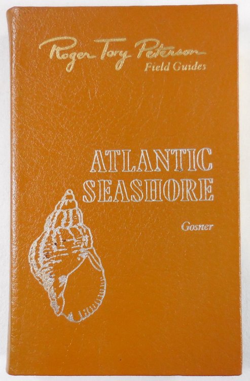 Atlantic Seashore: Invertebrates and Seaweeds of the Atlantic Coast. The Fiftieth Anniversary Edition, The Peterson Field Guide Series. Collector's Lifetime Edition